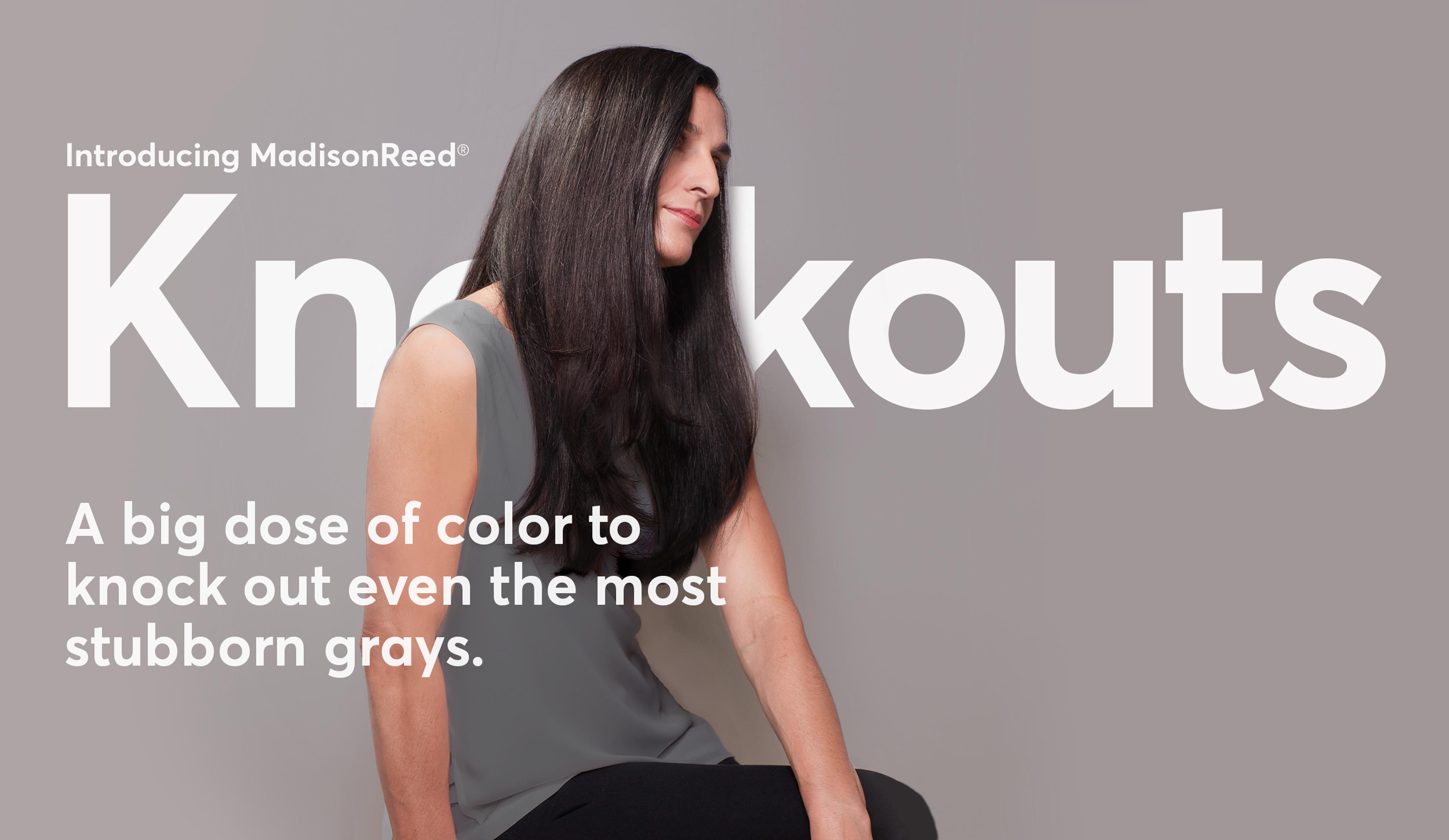 Introducing Madison Reed Knockouts NNN Hair Dyes to cover Gray Hair